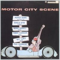 Donald Byrd  / Adams,Pepper - Motor City Scene