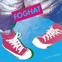 Foghat - Tight Shoes