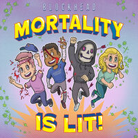 Mortality Is Lit (Blue)
