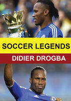 Soccer Legends: Didier Drogba - Soccer Legends: Didier Drogba