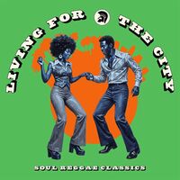 Various Artists - Living for the City: Soul Reggae Classics (trojan Records)