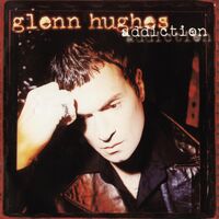 Glen Hughes - Addiction