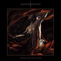 Horizon Ignited - Towards The Dying Lands [LP]