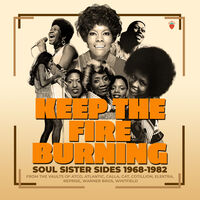 Keep The Fire Burning: Soul Sister Sides 1968-1982