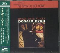 Donald Byrd - I'm Tryin' To Get Home - UHQCD