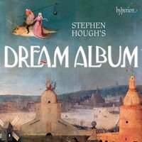 Stephen Hough - Stephen Hough's Dream Album