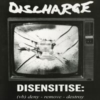Discharge - Disensitise [Deluxe]