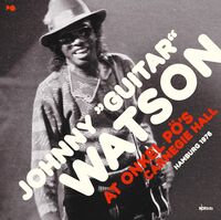 Johnny Watson Guitar - At Onkel Pos Carnegie Hall Hamburg 1976