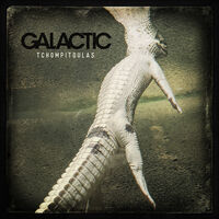 Galactic - Tchompitoulas [Colored Vinyl]
