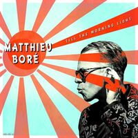 Matthieu Bore - Till The Morning Light