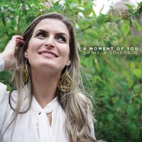 Daniela Soledade - Moment Of You