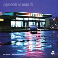 Groove of Essr III: Soul, Jazz-Funk & Easy / Var - Groove Of ESSR III: Soul, Jazz-funk & Easy Listening From Estonia (Various Artists)