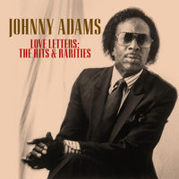 Johnny Adams - Love Letters: The Hits And Rarities