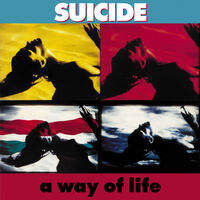 Suicide - A Way of Life: 35th Anniversary Edition