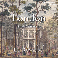 La Reveuse - London Circa 1740: Handel's Musicians