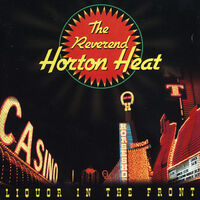 Reverend Horton Heat - Liquor In The Front [Crystal Vellum LP]