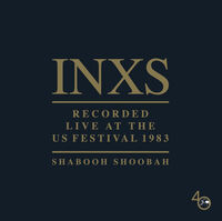 INXS - Recorded Live At The Us Festival 1983