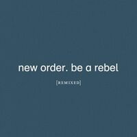 New Order - Be A Rebel Remixed [Clear Vinyl] [Limited Edition]