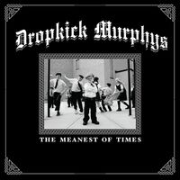 Dropkick Murphys - The Meanest Of Times [Clear LP]