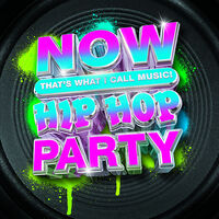 Now That's What I Call Music! - NOW That’s What I Call Music, Hip Hop Party