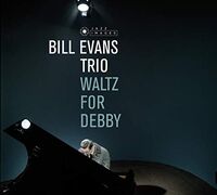 Bill Evans Trio - Waltz For Debby (Bonus Tracks) [Limited Edition] [Remastered] [Digipak]
