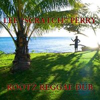 Lee 'scratch' Perry - Rootz Reggae Dub
