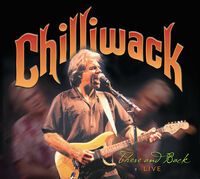 Chilliwack - There And Back Live