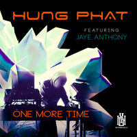 Hung Phat  Featuring Anthony, Jaye - One More Time (Mod)