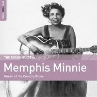 Rough Guide To Memphis Minnie - Queen of the Country Blues