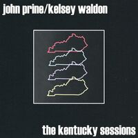 John Prine/Kelsey Waldon - The Kentucky Sessions [RSD Drops Aug 2020]