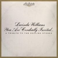 Lucinda Williams - Lu's Jukebox Vol. 6: You Are Cordially Invited....A Tribute To The Rolling Stones