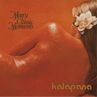 Kalapana - Many Classic Moments