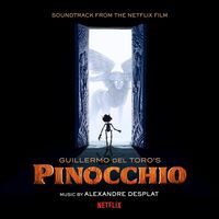 Alexandre Desplat - Guillermo Del Toro’s PINOCCHIO