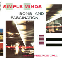 Simple Minds - Sons & Fascination / Sister Feelings Call