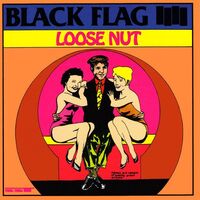 Black Flag (Punk) - Loose Nut
