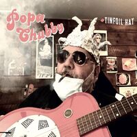 Popa Chubby - Tinfoil Hat [Import LP]