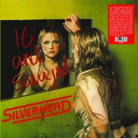 Silverhead - 16 & Savaged