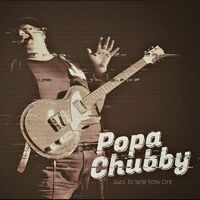 Popa Chubby - Back To New York City