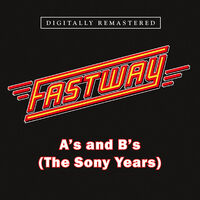 Fastway - A's & B's (The Sony Years) (Uk)