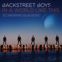 Backstreet Boys - In A World Like This (10th Anniversary) [Deluxe]