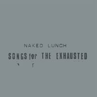 Songs For The Exhausted