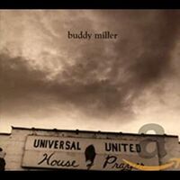 Buddy Miller - Universal United House Of Prayer [Digipak]
