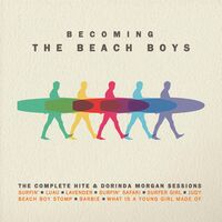 The Beach Boys - Becoming The Beach Boys: The Complete Hite & Dorinda Morgan Sessions [2CD]