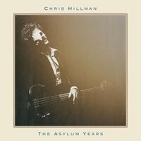 Chris Hillman - Asylum Years