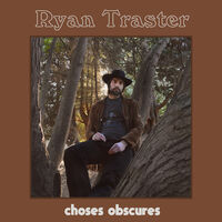 Ryan Traster - Choses Obscures [180 Gram] [Download Included]