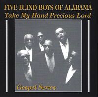 The Blind Boys Of Alabama - Take My Hand Precious Lord