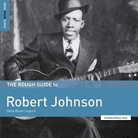 Rough Guide To Robert Johnson: Delta Blues Legend
