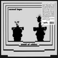 Second Layer - World Of Rubber [Record Store Day]