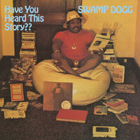 Swamp Dogg - Have You Heard This