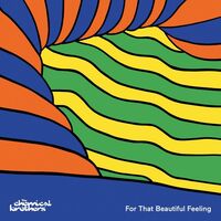 The Chemical Brothers - For That Beautiful Feeling [Import]